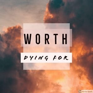 Worth Dying For