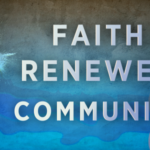 Faith Renewed Community Faith Renewed Community